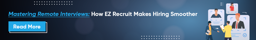 EZ Recruit for Remote Hiring