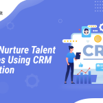 Optimising Talent Pipeline by Using CRM Systems