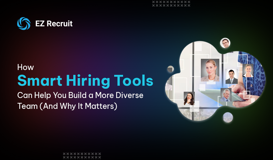 Smart tools for diversified hiring