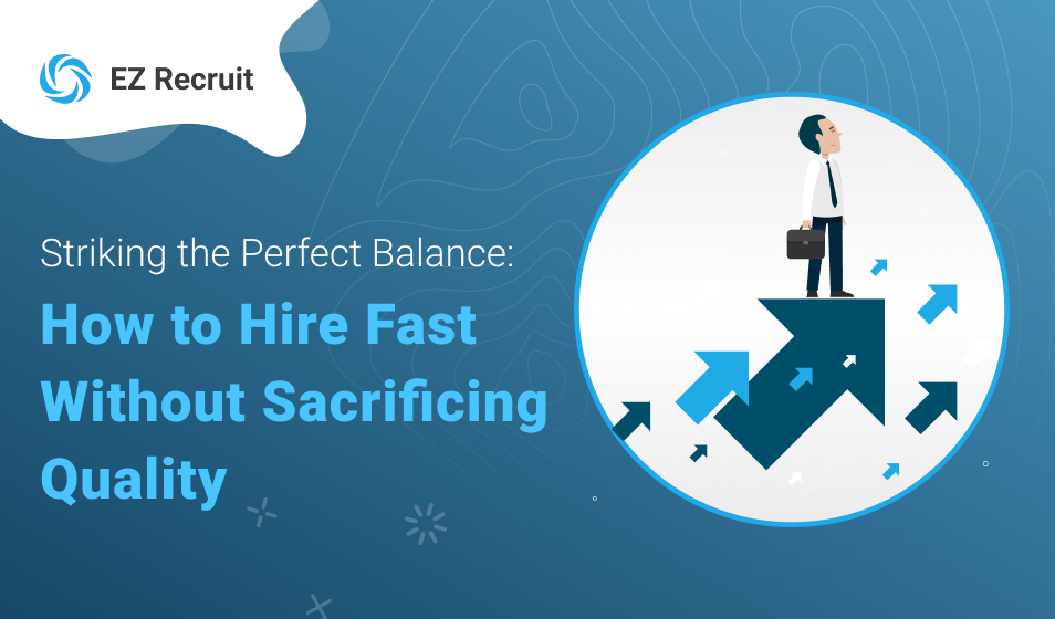 Hire Fast Without Sacrificing Quality