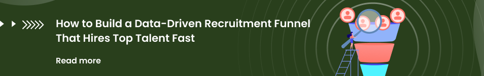 How to Build a Data-Driven Recruitment Funnel That Hires Top Talent Fast